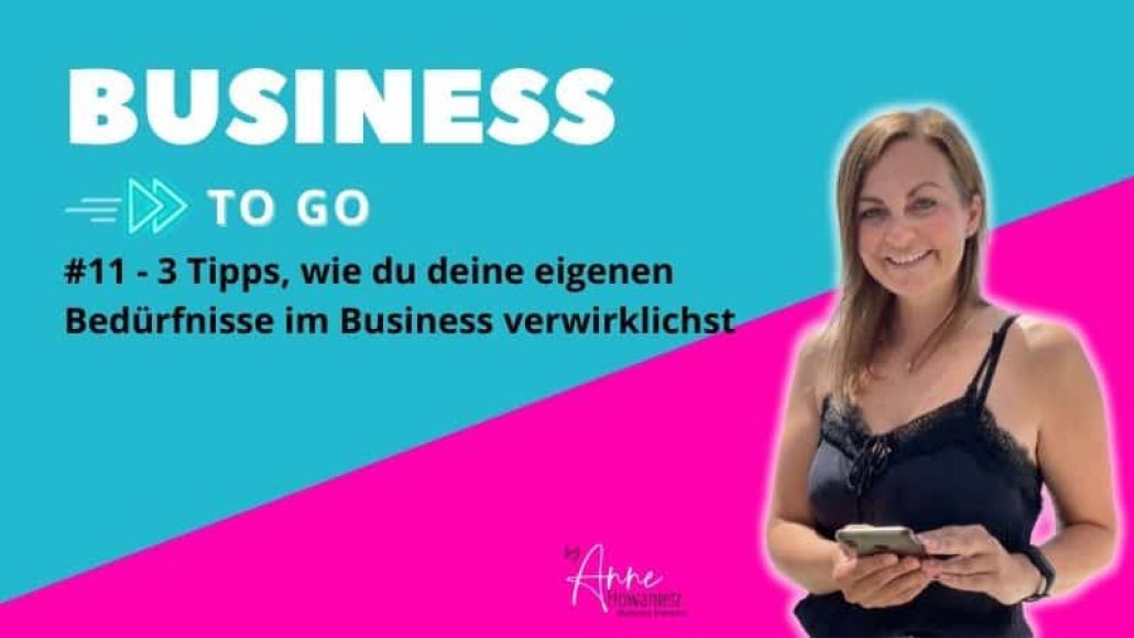 #11 – 3 Tipps, wie du deine eigenen Bedürfnisse im Business verwirklichst