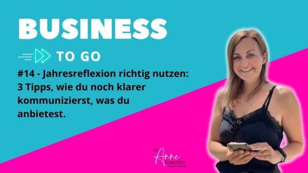 #14 – Jahresreflexion richtig nutzen: 3 Tipps, wie du noch klarer kommunizierst, was du anbietest.