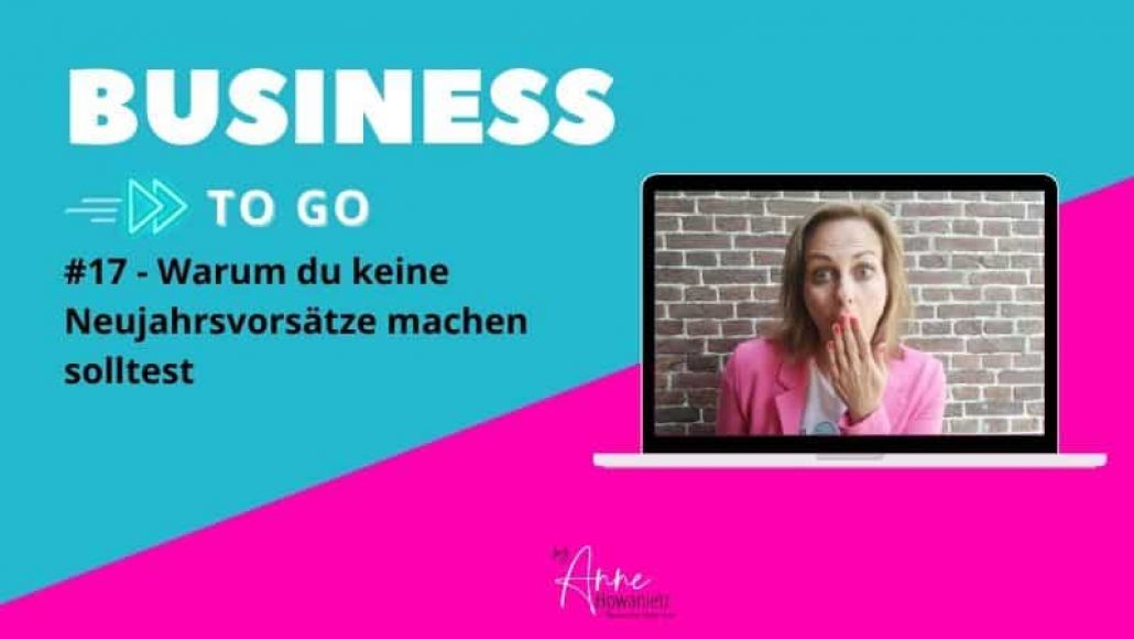#17 – Warum du keine Neujahrsvorsätze machen solltest