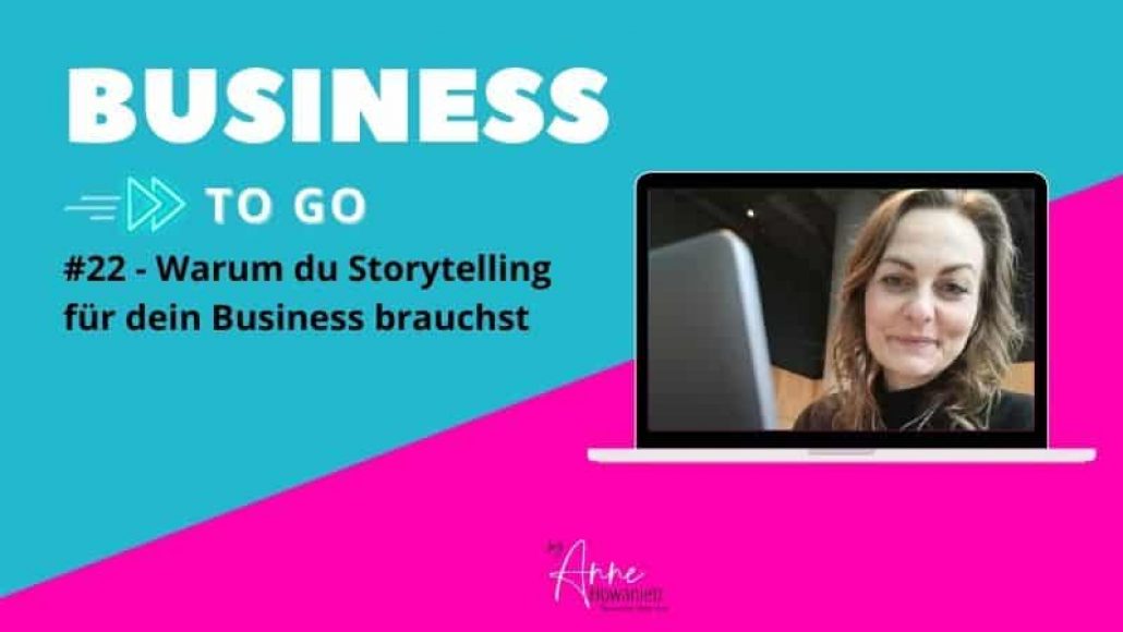 #22 – Warum du Storytelling für dein Business brauchst